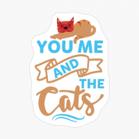 You Me And The Cats