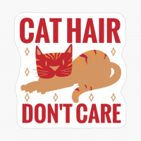 Cat Hair, Don't Care
