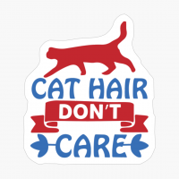 Cat Hair Don T Care