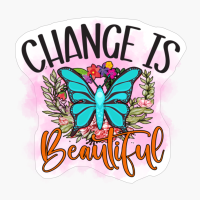 Change Is Beautiful
