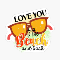 Love To The Beach And Back