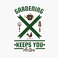 Gardening Keeps You Active