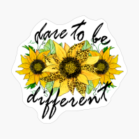Dare To Be Different Sunflower