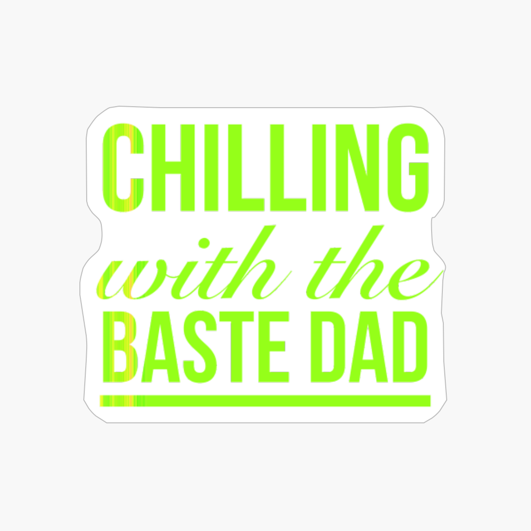 Chilling With The Baste Dad Funny Thanksgiving Quotes (3)