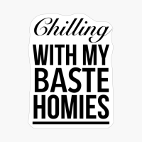Chilling With My Baste Homies Funny Thanksgiving Quotes Black