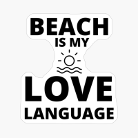 Beach Is My Love Language Funny Summer Quote