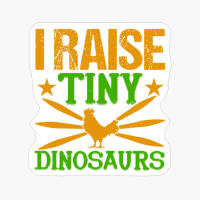 I Raise Tiny Dinosaurs