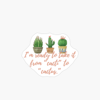 I’m Ready To Take It From “cacti” To “cactus.”
