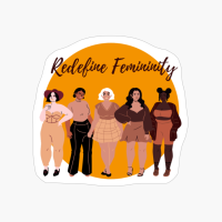 Redefine Femininity
