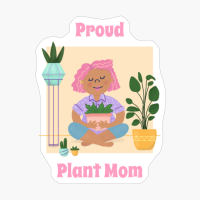 Proud Plant Mom Cute Floral Flower Lovers Mother's Day