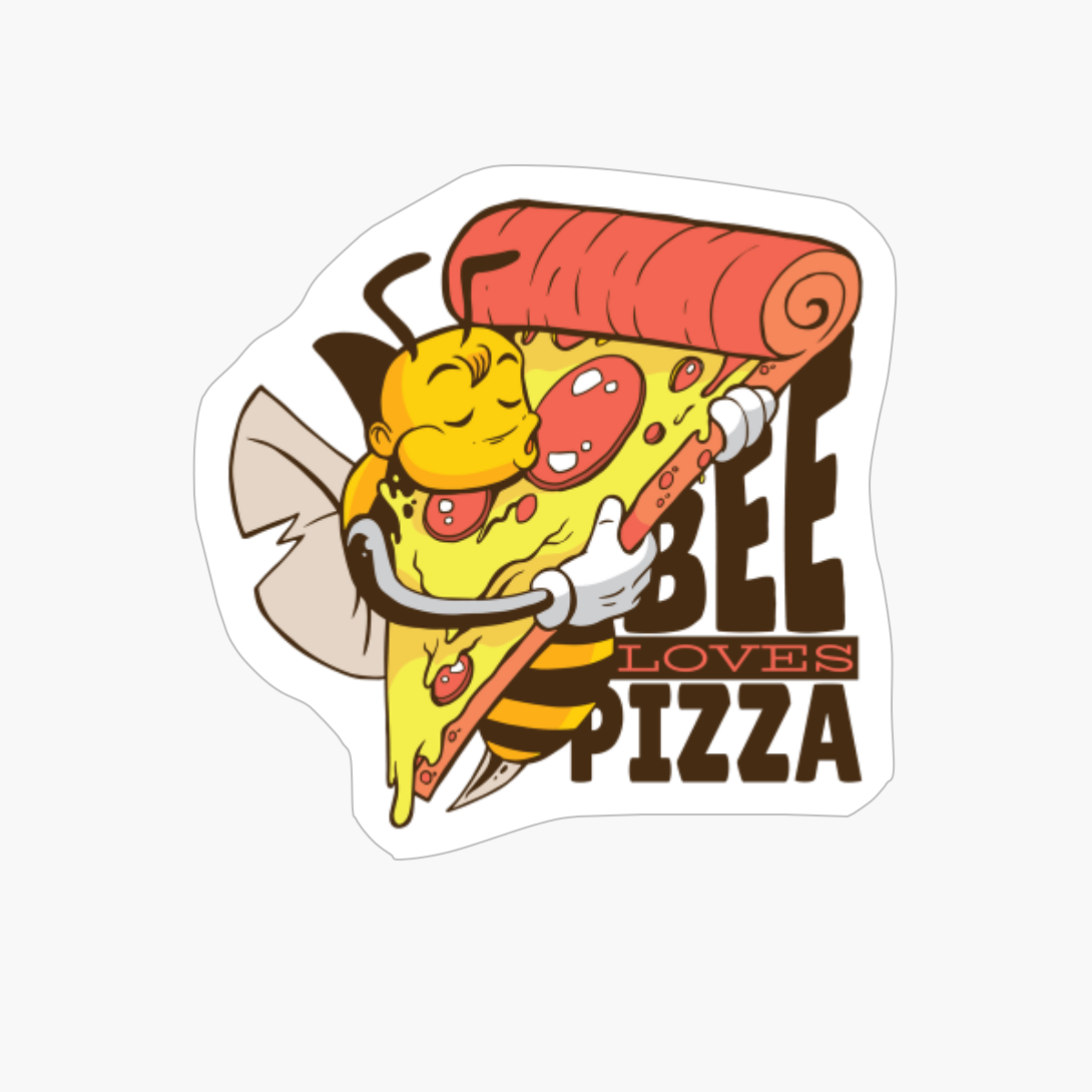 Bee Loves Pizza Cute Cool Funny Bee Pizza Lover