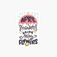April Showers Bring May Flowers - Spring Lovers