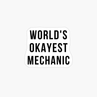 World Okayest Mechanic