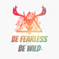 Be Fearless Be Wild Deer Skull With Flowers Design With Bright Colors