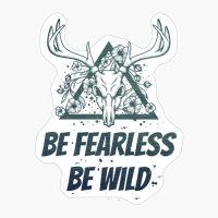 Be Fearless Be Wild Deer Skull With Flowers Design With Dark Green Colors