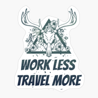 Work Less Travel More Deer Skull With Flowers Design With Dark Green Colors