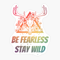 BE FEARLESS STAY WILD Dead Deer Skull Triangle With Flowers With Bright Colors