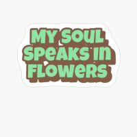 My Soul Speaks In Flowers Big Playfull Font Design With Orange And Brown