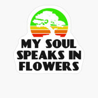 MY SOUL SPEAKS IN FLOWERS Retro Vintage Sunset Colors With Bonzai Indoor Plant For Gardeners
