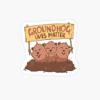 Groundhog Lives Matter - Cute Woodchuck Groundhog Day Gift