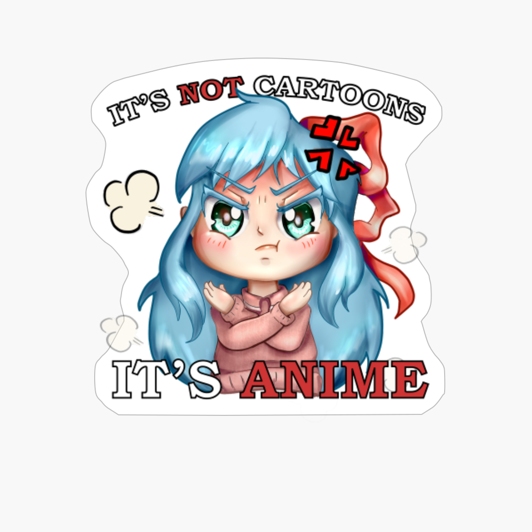 It's Not Cartoons It's Anime - Anime Girl & Anime Lover Gift