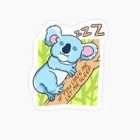 Sleeping Animal Koala Bear Gifts If You Love Me Let Me Sleep