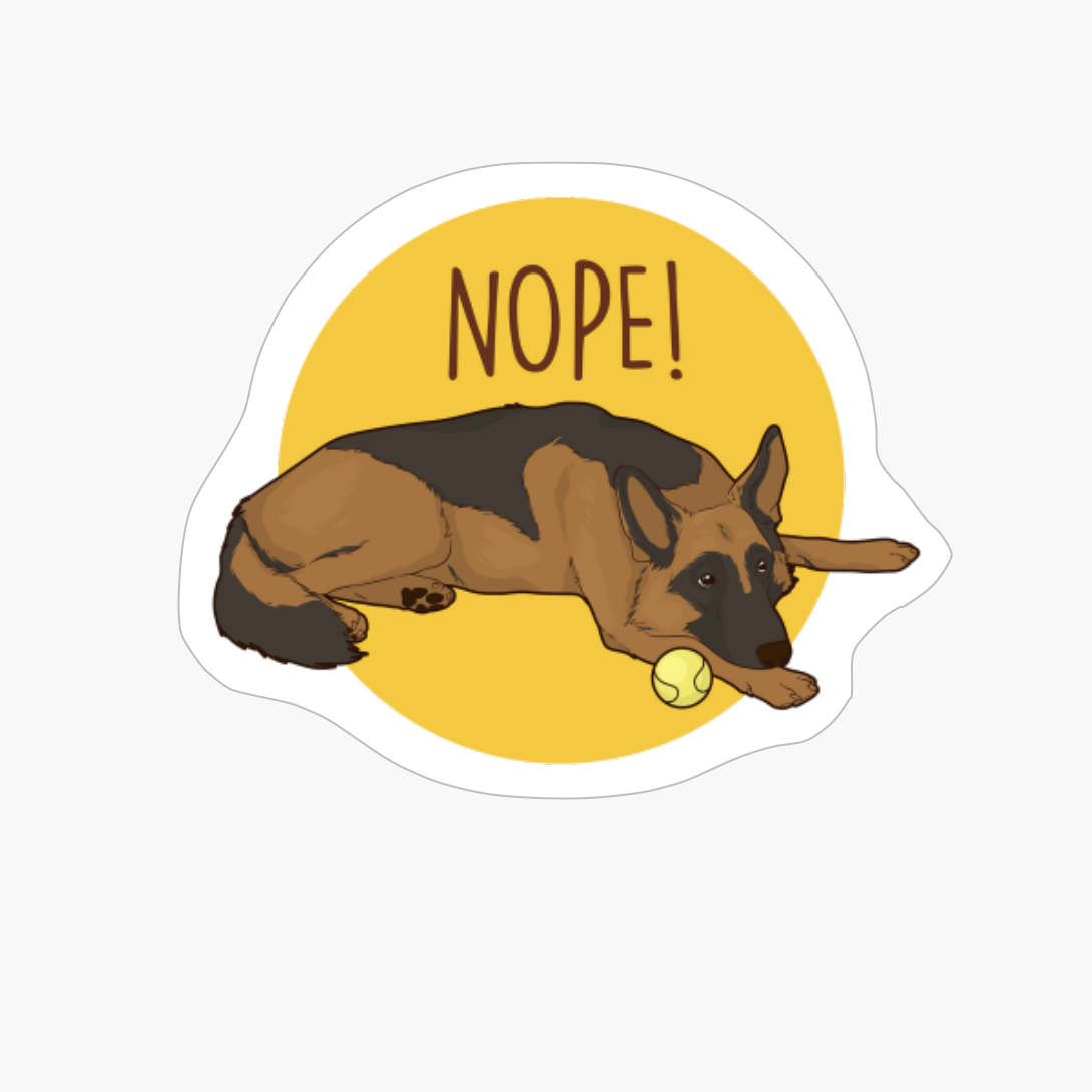 Nope! Lazy German Shepherd Funny German Shepherd Dog Gifts