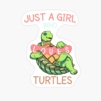 Just A Girl Who Loves Turtles Shirt, Funny Turtle Gift