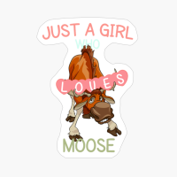 Just A Girl Who Loves Mooses Shirt, Funny Moose Gift