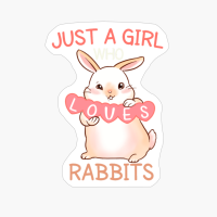 Just A Girl Who Loves Rabbits Shirt, Funny Rabbit Gift