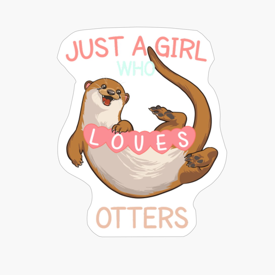 Just A Girl Who Loves Otters Shirt, Funny Otter Gift
