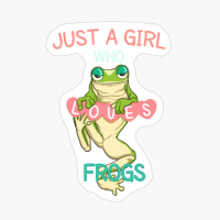 Just A Girl Who Loves Frogs Shirt, Funny Frog Gift