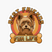 Yorkshire Terrier Best Friends For Life Dog Gift