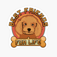 Poodle Best Friends For Life, Poodle Dog Owner Gift