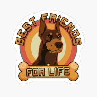 Dobermann Best Friends For Life, Dobermann Dog Owner Gift
