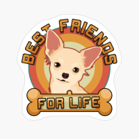 Chihuahua Best Friends For Life, Chihuahua Dog Owner Gift