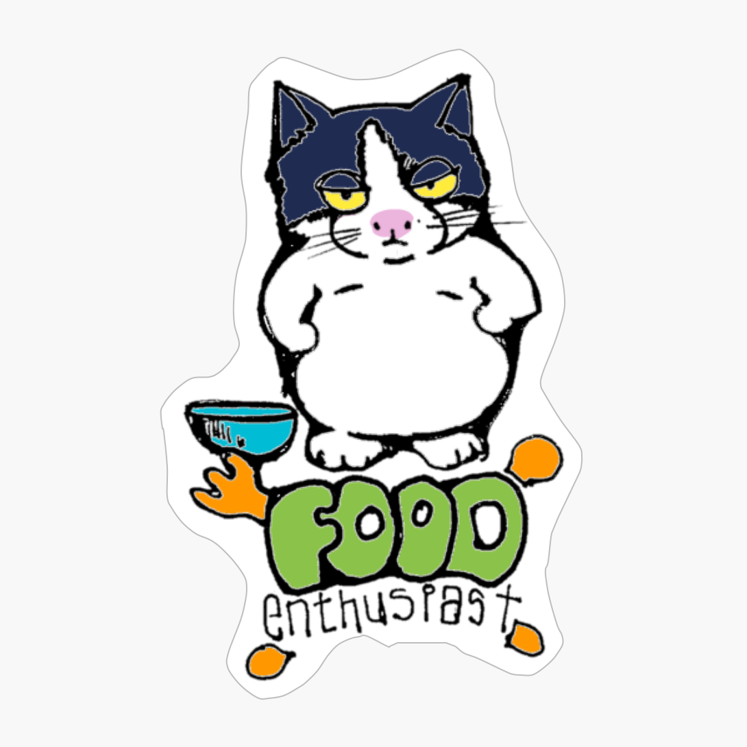 Chubby Cat With A Quote That Goes Food Enthusiast