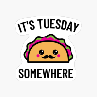 It S Tuesday Somewhere