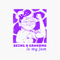 Being A Grandma Is My Jam