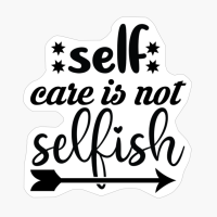 Self Care Is Not Selfish_1