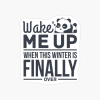 Wake Me Up When This Winter Is Finally Over Panda