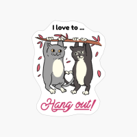 I Love To...Hang Out! Happy Valentine's Day.