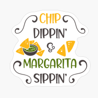 Chip Dippin And Margarita Sippin