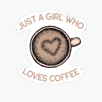 Just A Girl Who Loves Coffee Retro Funny