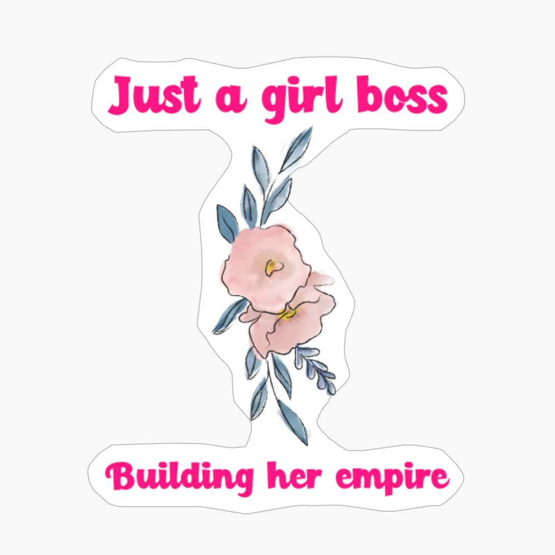 Just A Girl Boss Building Her Empire Girlboss Careers
