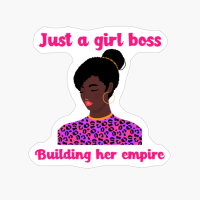 Just A Girl Boss Building Her Empire Girlboss Careers Girlboss Careers