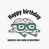Happy Birthday Wishes For Her Or Her Happy Birthday Geniuses Are Born In November