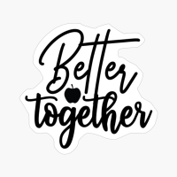 Better Together Perfect Gift For Chef & Kitchen Lover