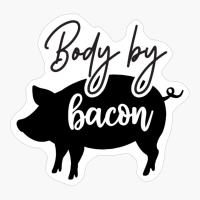 Body By Bacon Perfect Gift For Chef & Kitchen Lover