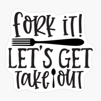Fork It! Let S Get Takeout Perfect Gift For Chef & Kitchen Lover